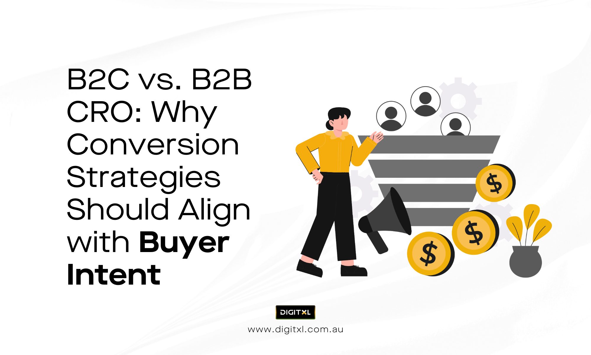 Difference Between B2C and B2B CRO and Why Conversion Strategies Must Differ by Buyer Intent